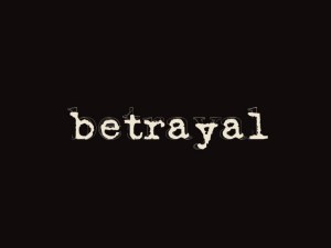 Betrayal